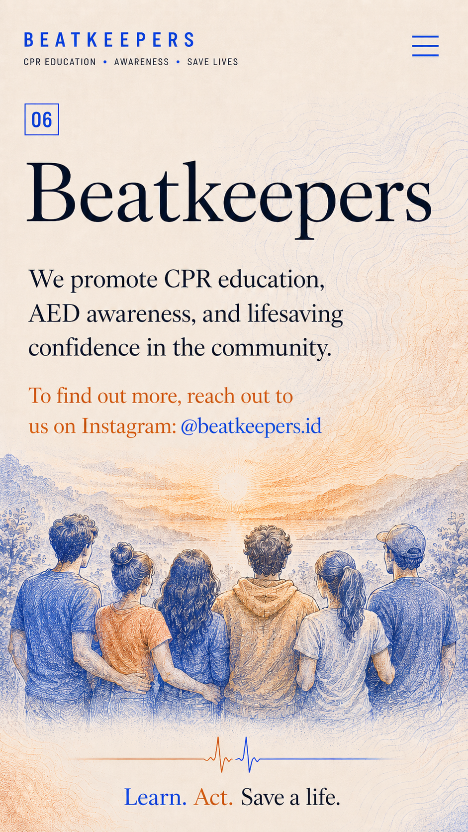 Chapter 6: Beatkeepers. This page is brought to you by Beatkeepers. We promote CPR education, AED awareness, and lifesaving confidence in the community. To find out more, reach out to us on Instagram at @beatkeepers.id. Learn. Act. Save a life.